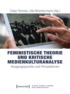 cover image of Feministische Theorie und Kritische Medienkulturanalyse